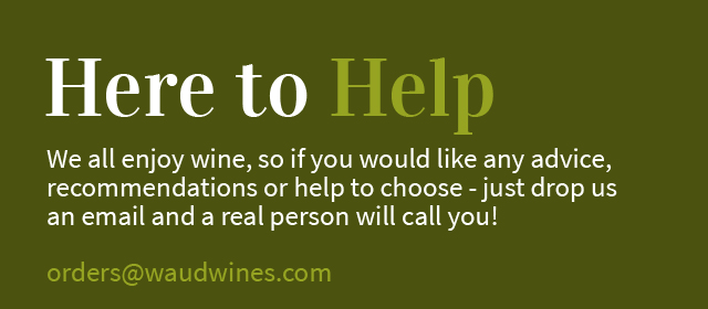 Here to help, We all enjoy wine, so if you would like any advice, recommendations or help to choose - just drop us an email and a real person will call you! orders@waudwines.com